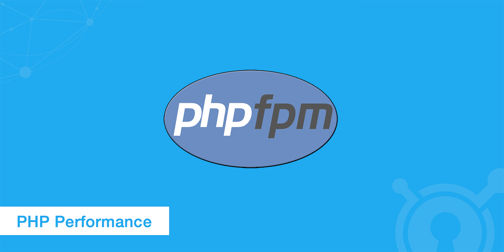 Learn more about Improving PHP Performance w/PHP-FPM